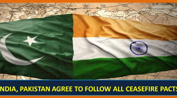 INDIA, PAKISTAN AGREE TO FOLLOW ALL CEASEFIRE PACTS ind-pak